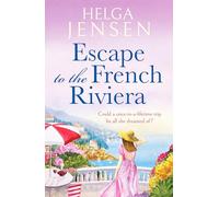 Escape to the French Riviera : An irresistible later-in-life romance