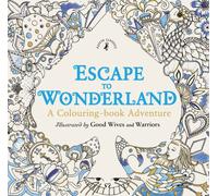 Escape to Wonderland: A Colouring Book Adventure