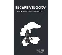 Escape Velocity: Book 3 of the Erid Trilogy