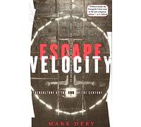 Escape Velocity: Cyberculture at the End of the Century