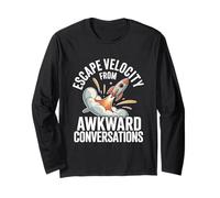 Escape Velocity from Awkward Conversations Astronomy Long Sleeve T-Shirt