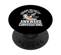 Escape Velocity From Awkward Conversations Astronomy PopSockets Adhesive PopGrip