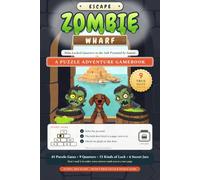 Escape Zombie Wharf: A Comic Puzzle Adventure Gamebook: Solve Each Math Puzzle and Turn to the Page It Reveals, Up Nine Locked Quarters to the Salt Pyramid, with True Facts about Pickles and the Sea