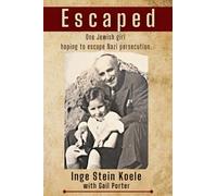 ESCAPED: A Jewish girl escaping Nazi persecution and the adventures of her family