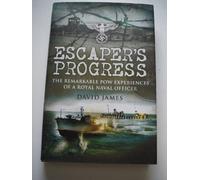 Escaper's Progress: The Remarkable POW Experiences of a Royal Naval Officer