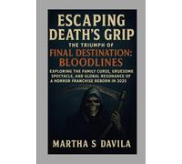 Escaping Death’s Grip: The Triumph of Final Destination: Bloodlines: Exploring the Family Curse, Gruesome Spectacle, and Global Resonance of a Horror Franchise Reborn in 2025