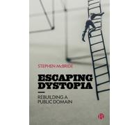 Escaping Dystopia : Rebuilding a Public Domain