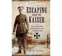 Escaping from the Kaiser: The Dramatic Experiences of a Tommy Pow