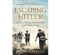 Escaping Hitler – Stories Of Courage And Endurance On The Freedom Trails