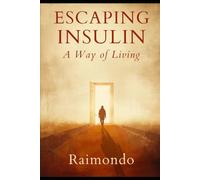 Escaping Insulin: A Way of Living