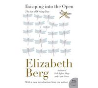 Escaping Into the Open: The Art of Writing True (P.S.)