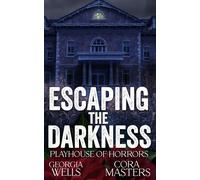 Escaping the Darkness: Eine Horror-Romanze (Spielhaus des Grauens)