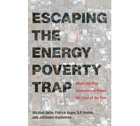 Escaping the Energy Poverty Trap - When and How Governments Power the Lives of the Poor