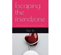 Escaping the friendzone: The ultimate guide to become a chic magnet