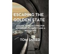 Escaping the Golden State: A Guide to Relocating for Affordability, Safety and a Better Life