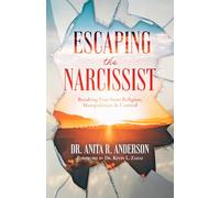 Escaping the Narcissist: Breaking Free from Religion, Manipulation & Control