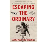 Escaping the Ordinary: How a Founder of the SAS Blazed a Trail at the End of Empire