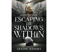 Escaping The Shadows Within (A Journey of Redemption series)