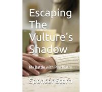 Escaping The Vulture's Shadow: My Battle with Psychiatry (The Socionics Series)