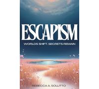 Escapism: Worlds Shift, Secrets Remain