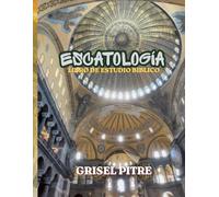Escatología: Libro de estudio biblico