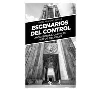Escenarios del control.: Arquitectura, cine y las formas del poder. (Cartografías críticas)