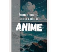 ESCENAS DE FONDO PARA COLOREAR AL ESTILO DE ANIME