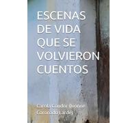 ESCENAS DE VIDA QUE SE VOLVIERON CUENTOS
