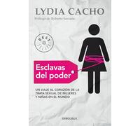 Esclavas del poder / Slaves of Power: Un Viaje Al Corazon De La Trata Sexual De Mujeres Y Ninas En El Mundo