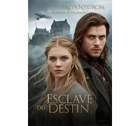 Esclave du Destin: Sous le pouvoir du Highlander (Entre l’honneur et le désir)