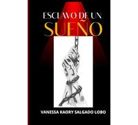 ESCLAVO DE UN SUEÑO