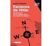 Esclavos de Hitler. Republicanos en los campos nazis del Canal de la Mancha: 2 (Reportajes 360º)