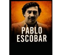 ESCOBAR'S SECRET BOOK: The Lost Treasures, the Buried Millions, and the Underground Myth: The true story behind the hidden treasures of El Patrón