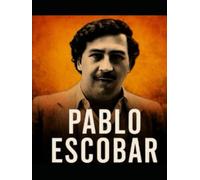 ESCOBAR'S SECRET BOOK: The Lost Treasures, the Buried Millions, and the Underground Myth: The true story behind the hidden treasures of El Patrón