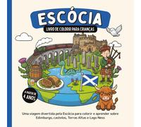 Escócia - Livro de colorir para crianças a partir de 4 anos: Uma viagem divertida pela Escócia para colorir e aprender sobre Edimburgo, castelos, ... e Lago Ness (Países do Mundo para Colorir)