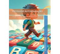 ESCOLA DE AUTOEDUCAÇÃO: TRILHA FONÉTICA DE ALFABETIZAÇÃO MANUAL DO PROFESSOR
