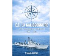 Escorteur d’Escadre LA GALISSONNIÈRE: De la réflexion à la déconstruction 1960 - 1990