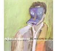 Escovedo,Alejandro - A Man Under the Influence [Vinyl LP] [VINYL]