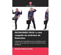 Escravidão Feliz: o caso congolês da síndrome de Estocolmo