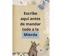 ESCRIBE AQUÍ ANTES DE MANDARLO TODO A LA MIERDA: Un espacio para soltarlo todo cuando estás cansad@ de todo