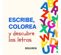 ESCRIBE ,COLOREA Y DESCUBRE LAS LETRA