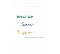 Escribir, Sanar, Superar: Una Experiencia Transformadora de llevar un diario"