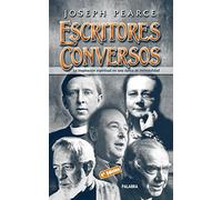 Escritores conversos : la inspiración espiritual en una época de incredulidad