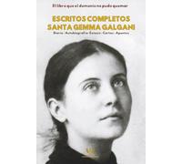 Escritos Completos de Santa Gemma Galgani: El libro que el demonio no pudo quemar (STA GEMMA GALGANI Y LOS PASIONISTAS)