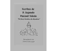 ESCRITOS DE D. SEGUNDO PASCUAL TOLEDO "UN BUEN HOMBRE DE MONDRÓN"