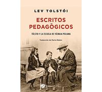 Escritos pedagógicos : Tolstói y la escuela de Yásnaia Poliana