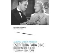Escritura para cine. Los guiones de Claudio y Josefina de la Torre: 23 (Luis Buñuel. Cine y Vanguardias)