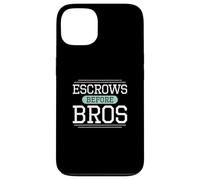 Escrows Before Bros Funny Escrow Officers Settlement Agents Case for iPhone 13