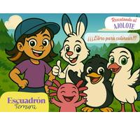 Escuadrón Ternura: El Comienzo: Rescatando al Ajolote (Versión para colorear) (Escuadrón Ternura - Libros para colorear)