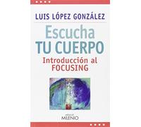 Escucha tu cuerpo: Introducción al focusing (Estilos)